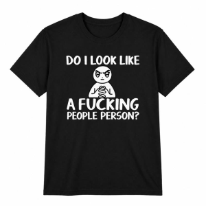 Do I Look Like A People Person Funny Introvert Sarcasm Graphic Tee, Hilarious Anti Social Humor Shirt for Men Women Introverts, Short Sleeve Printed T-Shirt for Casual Daily Wear Hangouts